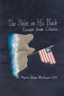 The Shirt on His Back : Escape from Liberia