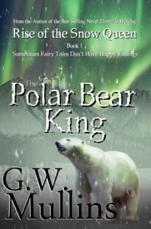 Rise of the Snow Queen Book One : The Polar Bear King