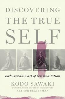 Discovering The True Self : Kodo Sawaki's Art of Zen Meditation