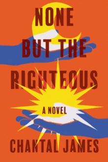 None But The Righteous : A Novel