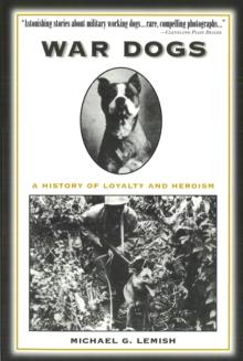 War Dogs : A History of Loyalty and Heroism