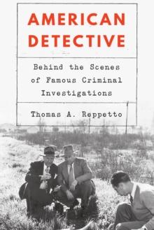 American Detective : Behind the Scenes of Famous Criminal Investigations