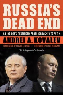 Russia's Dead End : An Insider's Testimony from Gorbachev to Putin