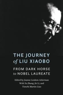 Journey of Liu Xiaobo : From Dark Horse to Nobel Laureate