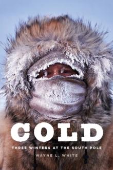 Cold : Three Winters at the South Pole