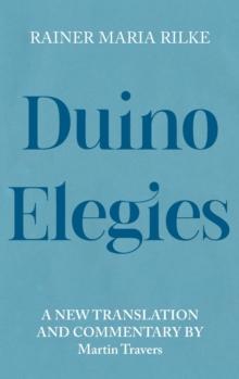 Duino Elegies : A New Translation and Commentary