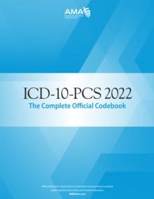 ICD-10-PCS 2022 The Complete Official Codebook