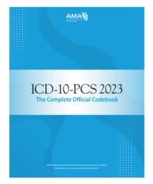 ICD-10-PCS 2023 The Complete Official Codebook