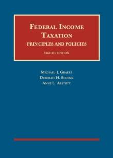 Federal Income Taxation, Principles and Policies