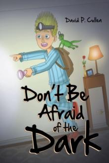 Don't Be Afraid of the Dark