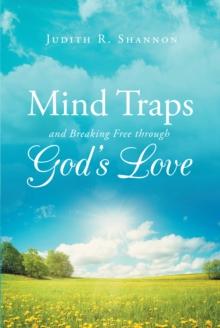 Mind Traps and Breaking Free Through God's Love