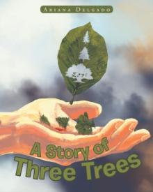 A Story of Three Trees