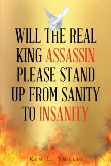 Will The Real King Assassin Please Stand Up From Sanity to Insanity