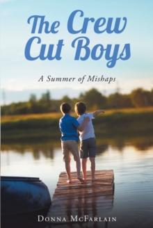 The Crew Cut Boys A Summer of Mishaps