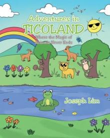 Adventures in Ticoland : Where the Magic of Animals Never Ends