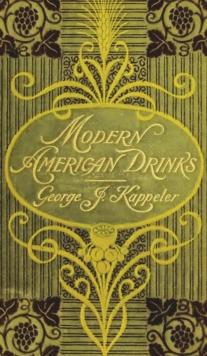 Modern American Drinks 1895 Reprint