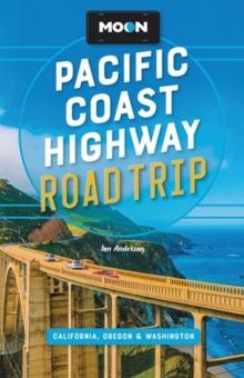 Moon Pacific Coast Highway Road Trip (Fourth Edition) : California, Oregon & Washington