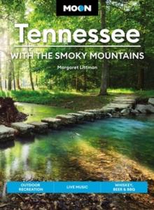 Moon Tennessee: With the Smoky Mountains (Ninth Edition) : Outdoor Recreation, Live Music, Whiskey, Beer & BBQ