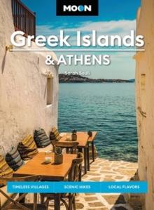 Moon Greek Islands & Athens (Second Edition) : Timeless Villages, Scenic Hikes, Local Flavors