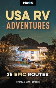 Moon USA RV Adventures : 25 Epic Routes