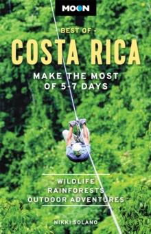 Moon Best of Costa Rica (First Edition) : Make the Most of 5-7 Days