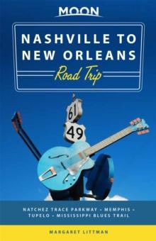 Moon Nashville to New Orleans Road Trip (Second Edition) : Hit the Road for the Best Southern Food and Music Along the Natchez Trace