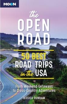 The Open Road (Second Edition) : 50 Best Road Trips in the USA