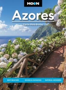 Moon Azores (Second Edition) : Best Beaches, Diving & Kayaking, Natural Wonders