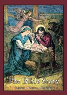 The Bible Story : A Textbook in Biographical Form for Use of the Lower Grades of Catholic Schools