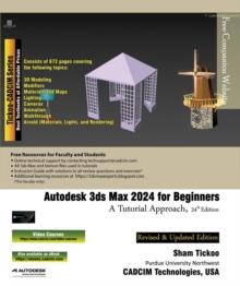 Autodesk 3ds Max 2024 for Beginners: A Tutorial Approach, 24th Edition