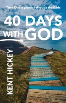 40 Days with God : Time Out to Journey Through the Bible