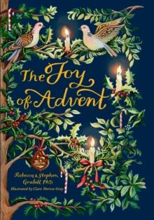 The Joy of Advent : Family Celebrations for Advent & the Twelve Days of Christmas