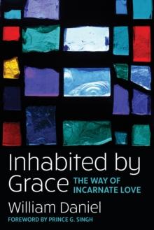 Inhabited by Grace : The Way of Incarnate Love