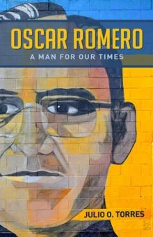 Oscar Romero : A Man for Our Times