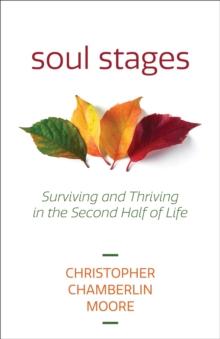 Soul Stages : Surviving and Thriving in the Second Half of Life