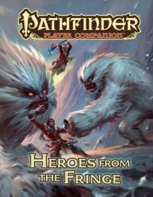 Pathfinder Player Companion: Heroes from the Fringe