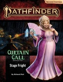 Pathfinder Adventure Path: Stage Fright (Curtain Call 1 of 3) (P2)