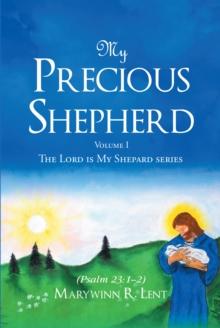 My Precious Shepherd (Psalm 23:1-2) : Volume One