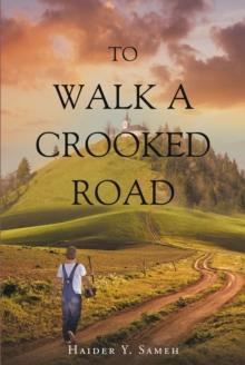 To Walk a Crooked Road