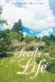 Born Again : Seeds For Life