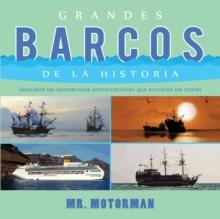 Grandes Barcos de la Historia : Descubre Las Asombrosas Embarcaciones Que Surcaron Los Mares