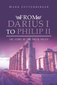 From Darius I to Philip II : The Story of the Greek Poleis