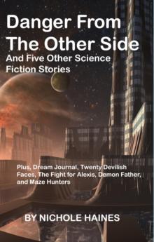 Danger from the other side, and five other science fiction stories.