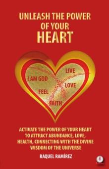 Unleash The Power Of Your Heart