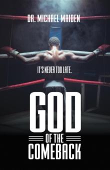 God of the Comeback : It's Never Too Late