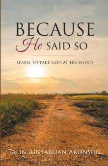 Because He Said So : Learn to Take God at His Word