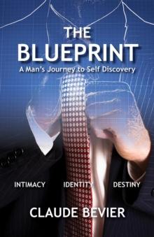 The Blueprint : A Man's Journey to Sefl Discovery