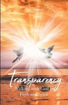 Transparency : Walking with God in Flesh and Spirit