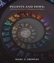 Pulpits And Pews : Knitting the Hearts of Shepherds and Sheep