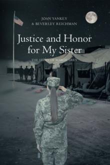 Justice and Honor for My Sister : The Story of Margie Grey